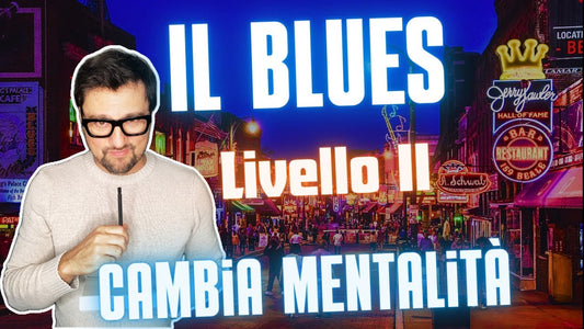 Nel Blues cambia mentalità se vuoi suonare davvero.