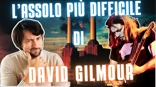 L'assolo più difficile di David Gilmour